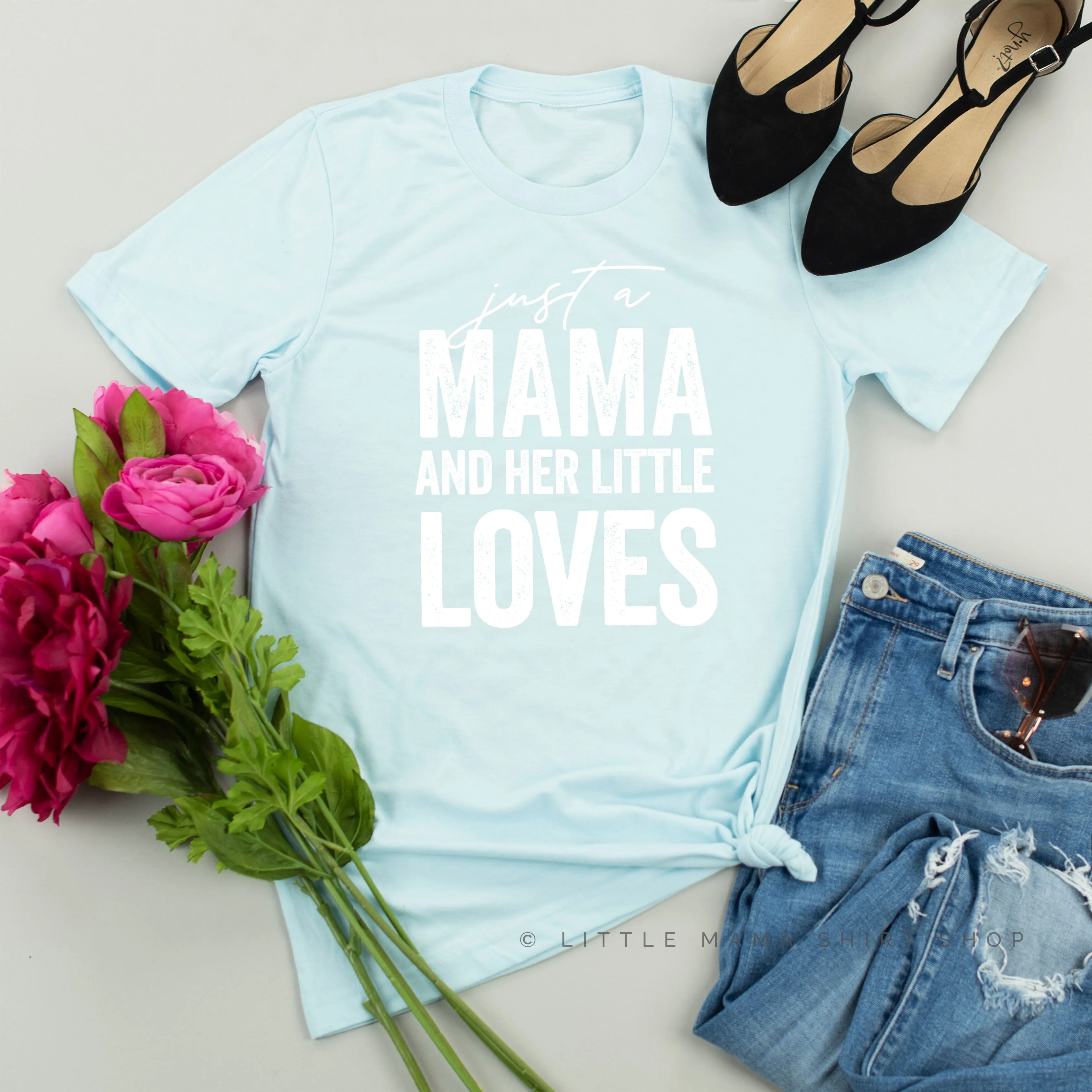 Just a Mama and Her Little Loves - Set of 3 Shirts